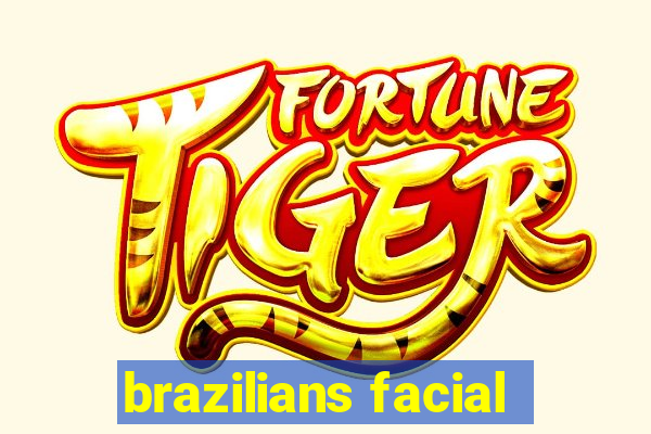 brazilians facial